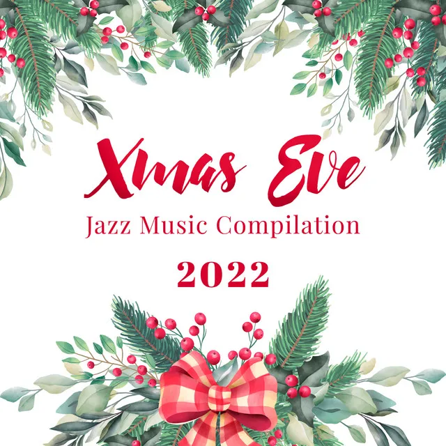 Xmas Eve Jazz Music Compilation 2022