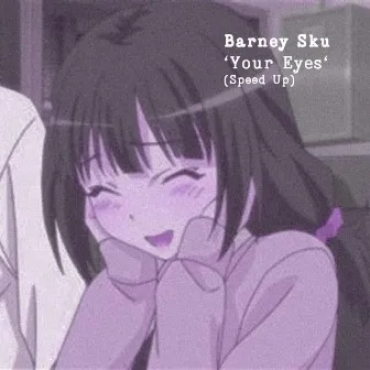 Your Eyes (Sped Up) by Barney Sku