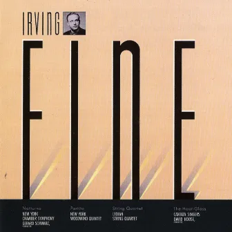 Irving Fine: Notturno, Partita, String Quartet; The Hour Glass by Irving Fine