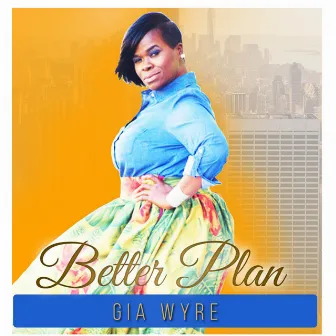 Better Plan by Gia Wyre