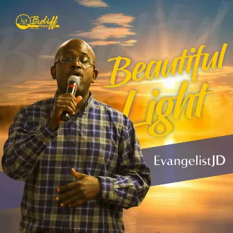 Beautiful Light by Evangelist J.D.