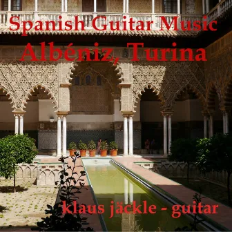 Spanish Guitar Music By Albéniz And Turina by Joaquín Turina