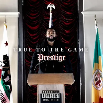 True to the Game by Prestige.