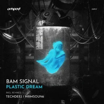 Plastic Dream by Bam signal