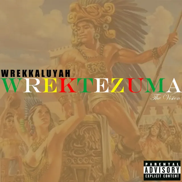 Wrektezuma: The Vision