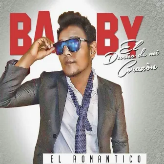 El Dueño de Mi Corazón by Baby El Romantico