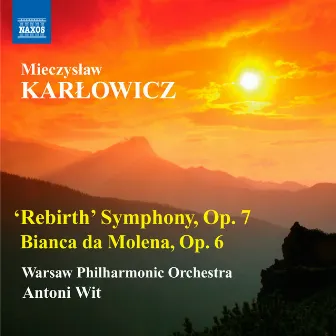 Karlowicz: 'Rebirth' Symphony - Bianca da Molena by Mieczysław Karłowicz