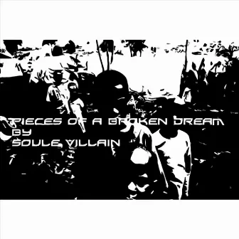 Pieces of a Broken Dream by Soule Villain