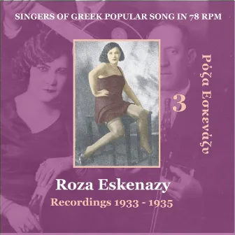 Roza Eskenazy Vol. 3 / Singers of Greek Popular Song in 78 rpm / Recordings 1933-1935 by Roza Eskenazy