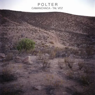 Camanchaca - Tal Vez by Polter