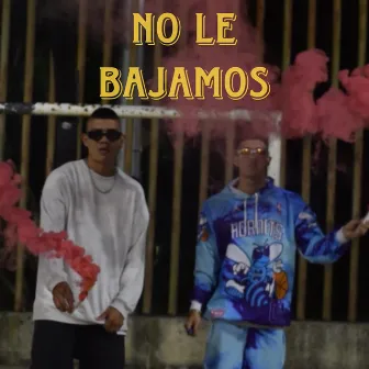 No le bajamos by Jeyk Ez