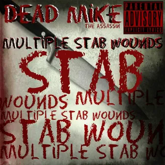 Multiple Stab Wounds by Dead Mike the Assassin