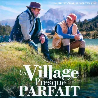 Un Village Presque Parfait (Original Motion Picture Soundtrack) by Charlie Nguyen Kim