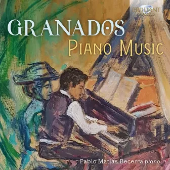 Granados: Piano Music by Pablo Matías Becerra