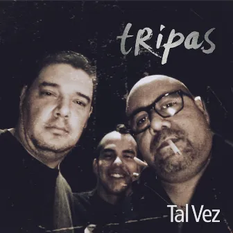 Tal Vez by Tripas