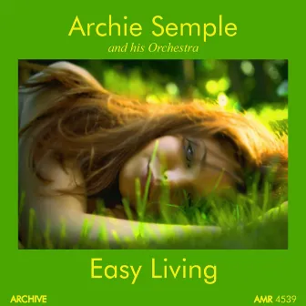 Easy Living by Archie Semple