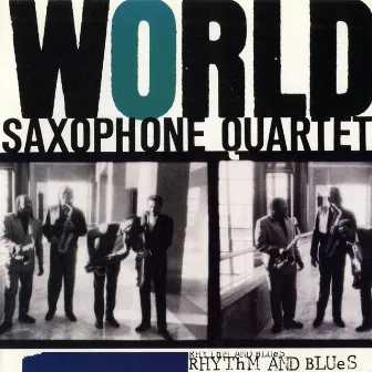 Rhythm & Blues by World Saxophone Quartet