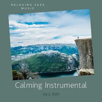 Relaxing Jazz Music, Vol. 2 by Calming Instrumental