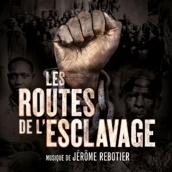 Les routes de l'esclavage by Jérôme Rebotier