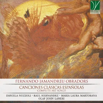 Fernando Jaumandreu Obradors: Canciones Clásicas Españolas (Complete Art Songs) by Daniela Nuzzoli