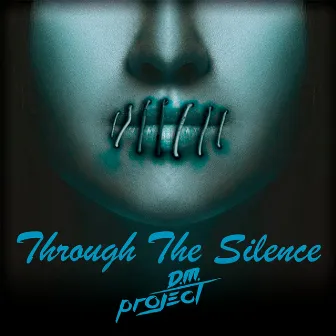 Through The Silence (Extended Mix) by D.M. Project