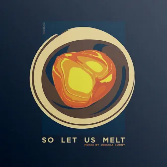 So Let Us Melt by Jessica Curry