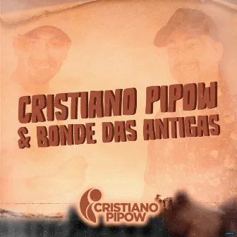 Cristiano Pipow e Bonde das Antigas by Cristiano Pipow