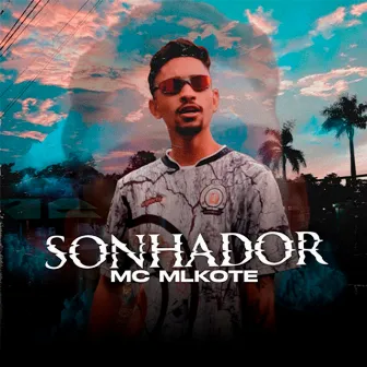 Sonhador by MC Mlkote