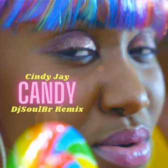 Candy (DjSoulBr More Bounce Remix) by Cindy Jay