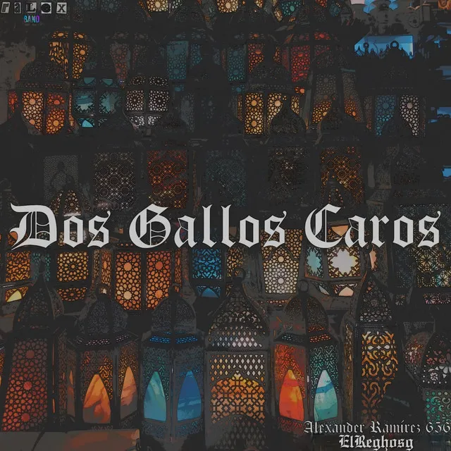 Dos Gallos Caros