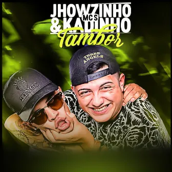 Tambor by MC's Jhowzinho & Kadinho