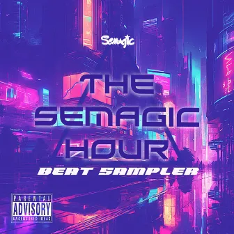 The Semagic Hour (Beat Sampler) by Semaj Regah