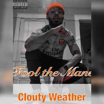 Clouty Weather by Fool The Mane