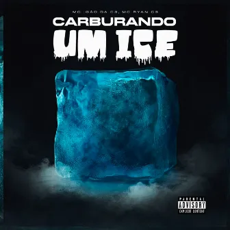 Carburando um Ice by Mc Ryan C3