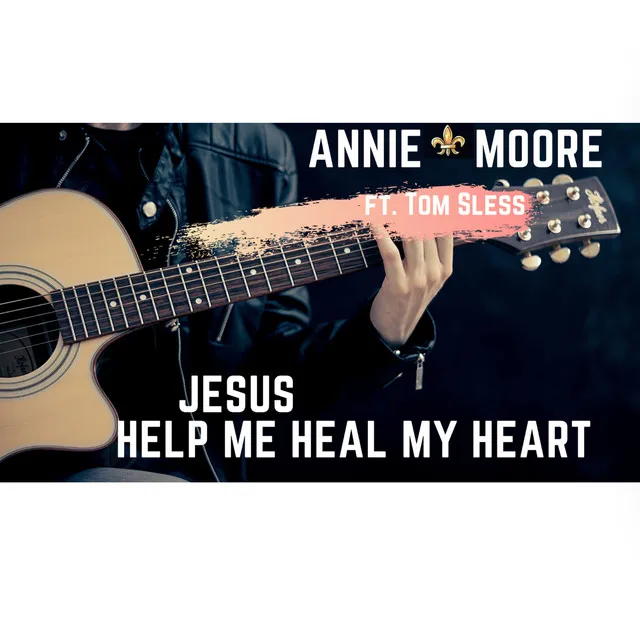 Jesus Help Me Heal My Heart