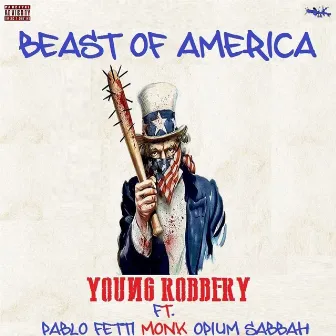 Beast of America (feat. Pablo Fetti, Monk & Spium Sabbah) by Young Robbery