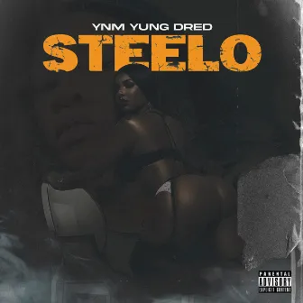 Steelo by YnM Yung Dred