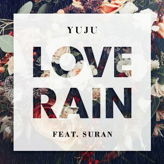 Love Rain by YUJU