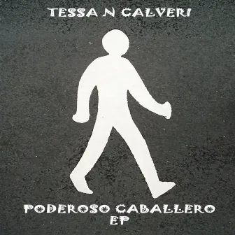 Poderoso Caballero EP by Tessa'n Calveri