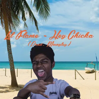 Hey Chicka by Lil Flame