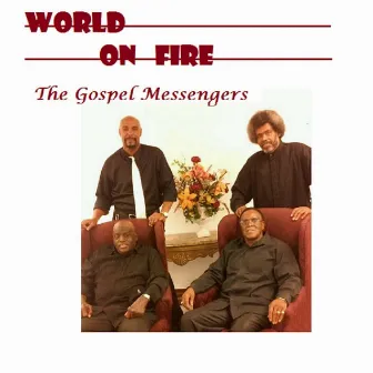 World On Fire by The Gospel Messengers