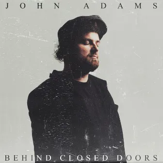 Behind Closed Doors by John Adams