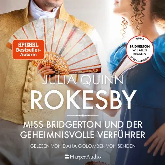 Rokesby – Miss Bridgerton und der geheimnisvolle Verführer (ungekürzt) [Die Vorgeschichte zu Bridgerton] by Julia Quinn