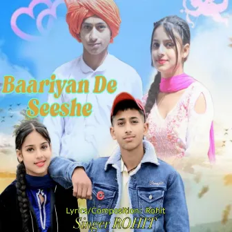 Baariyan De Seeshe by Rohit