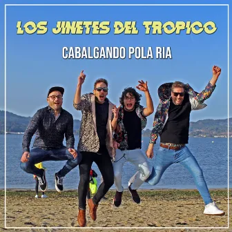 Cabalgando Pola Ría by Los Jinetes del Trópico