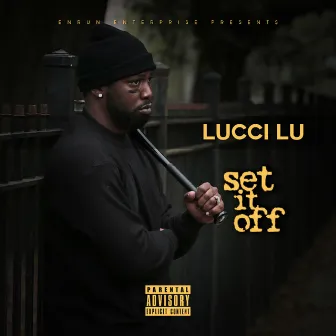 Set it off by LUCCI LU