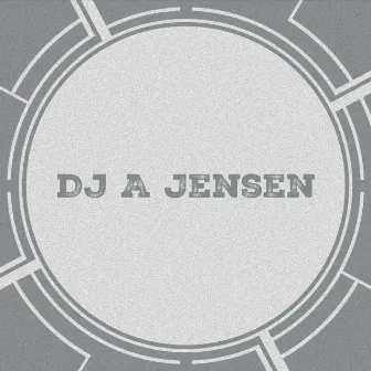 Dj a Jensen by Dj A Jensen