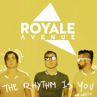 The Rhythm Is You (feat. Radiiio) by Royale Avenue