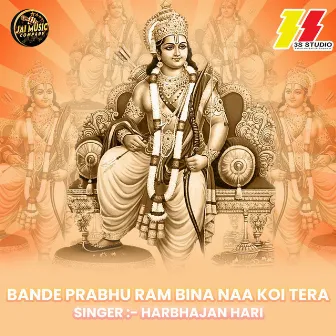 Bande Prabhu Ram Bina Naa Koi Tera by 