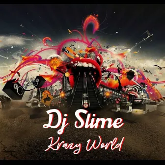 Krazy World by DJ Slime